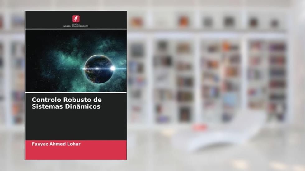 Controlo Robusto de Sistemas Dinâmicos, do autor Fayyaz Ahmed Lohar