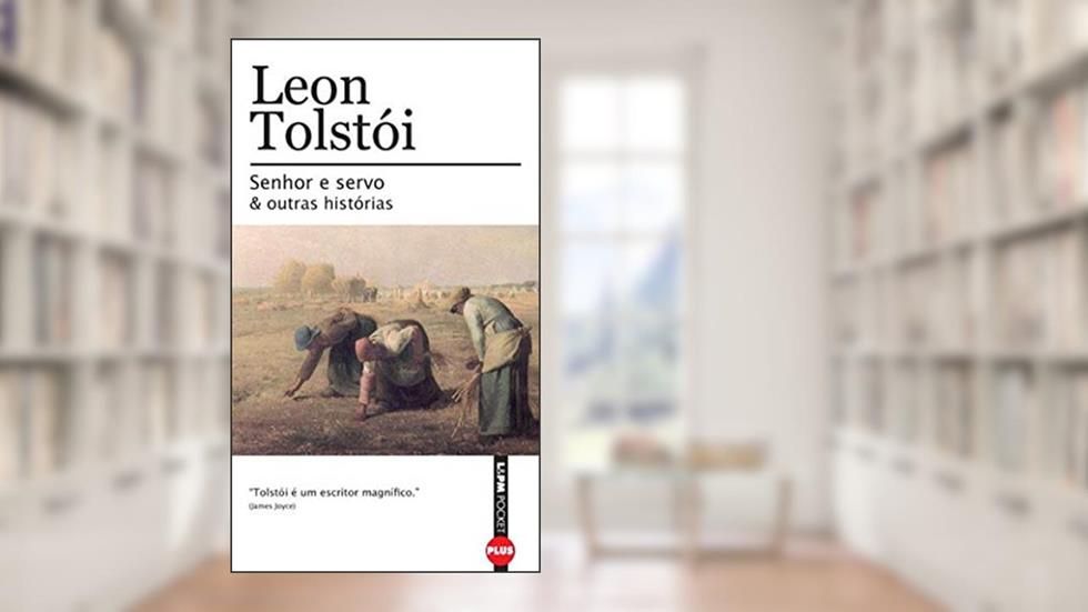Senhor e Servo e Outras Histórias, do autor Leon Tolstói