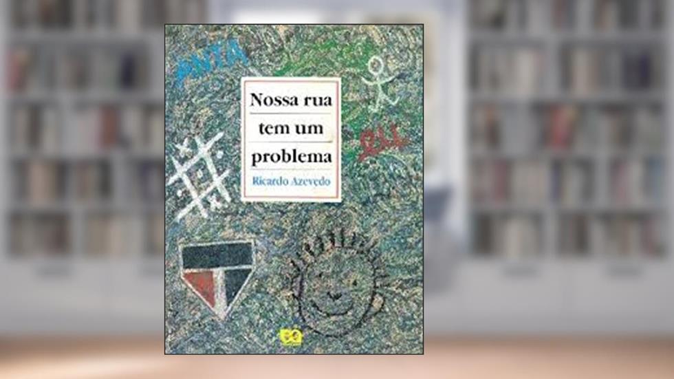 Nossa rua tem um problema, do autor Ricardo Azevedo