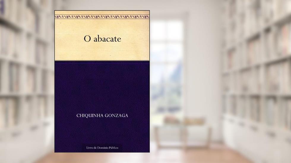 O abacate, do autor Chiquinha Gonzaga