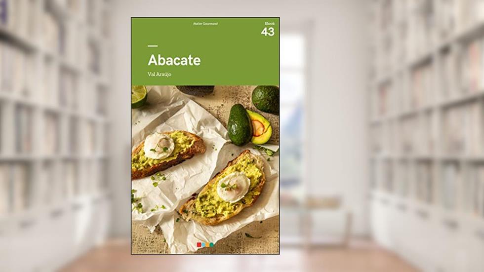 Abacate: Tá na Mesa, do autor Atelier Gourmand; Valeria Araujo