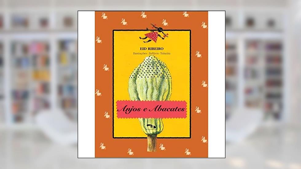 Anjos e Abacates, do autor Eid Ribeiro