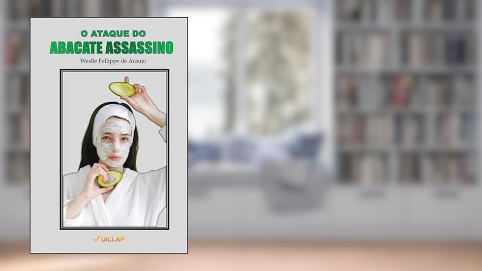 O ATAQUE DO ABACATE ASSASSINO, do autor Weslle Fellippe De Araujo