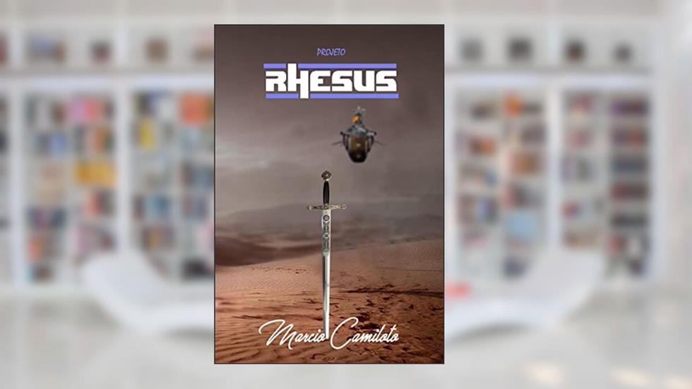 Projeto Rhésus: Entre a Luz e a Escuridão, do autor Márcio Camiloto