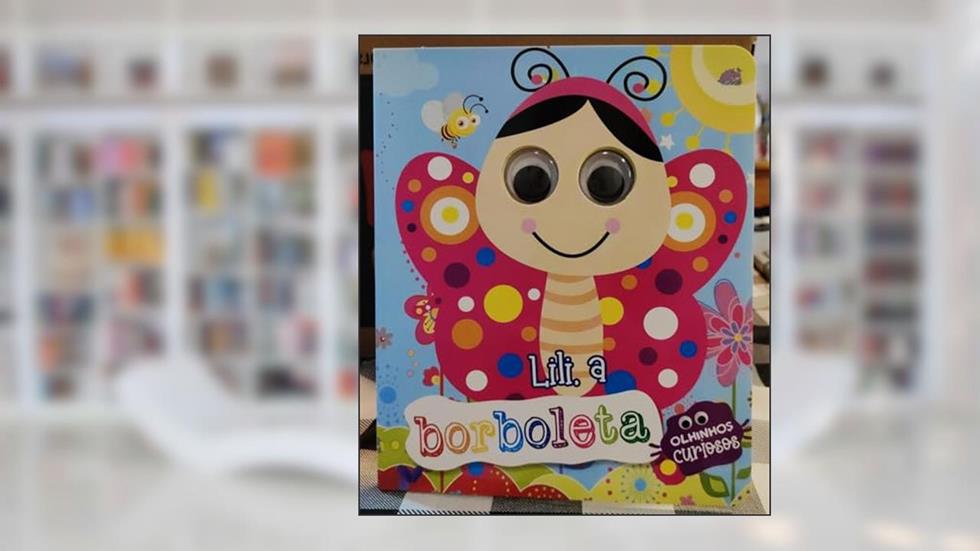 Olhinhos Curiosos - Lili, a Borboleta, do autor Pé Da Letra