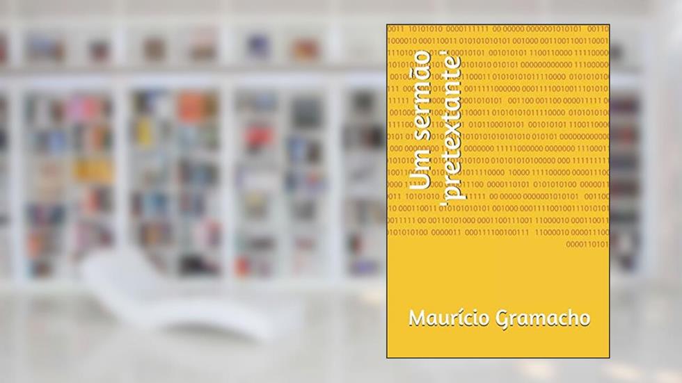 Um sermão 'pretextante', do autor Maurício Gramacho