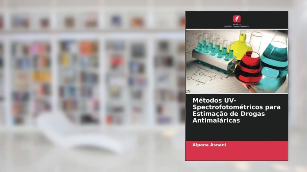 Métodos UV-Spectrofotométricos para Estimação de Drogas Antimaláricas, do autor Alpana Asnani; Kumar Pratyush