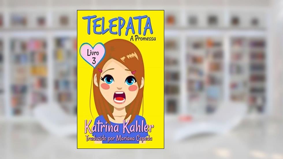 Telepata - Livro 3: A Promessa: Telepata (Portuguese Edition), do autor Katrina Kahler