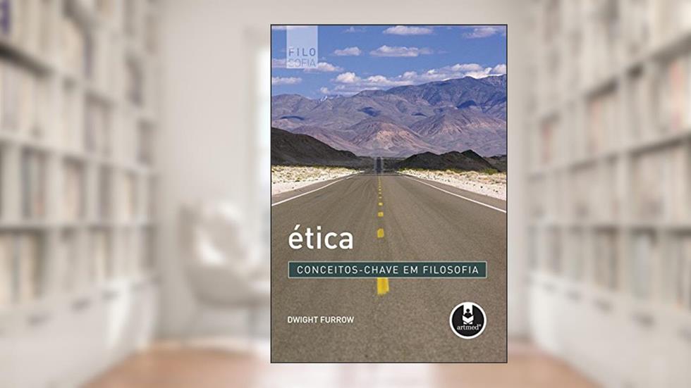 Ética, do autor Dwight Furrow