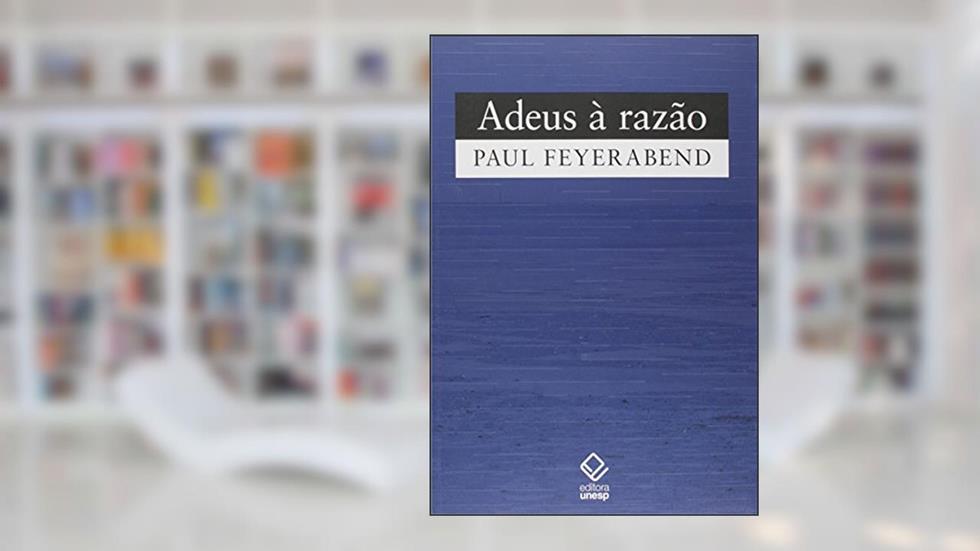 Adeus à razão, do autor Paul Feyerabend