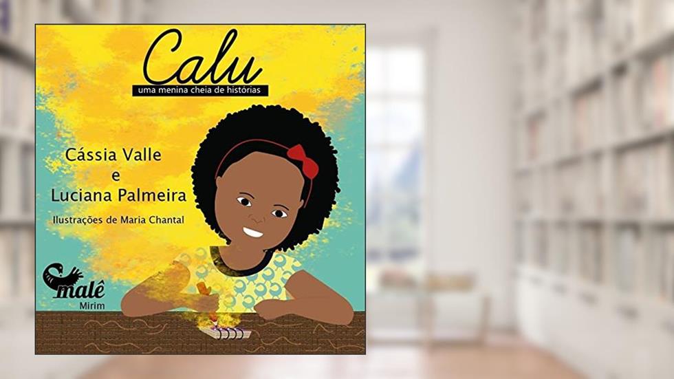 Calu: Uma menina cheia de histórias, do autor Cássia Vale; Luciana Palmeira