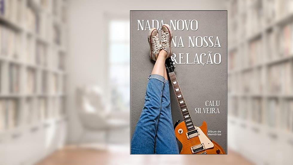 Nada Novo Na Nossa Relação, do autor Calu Silveira