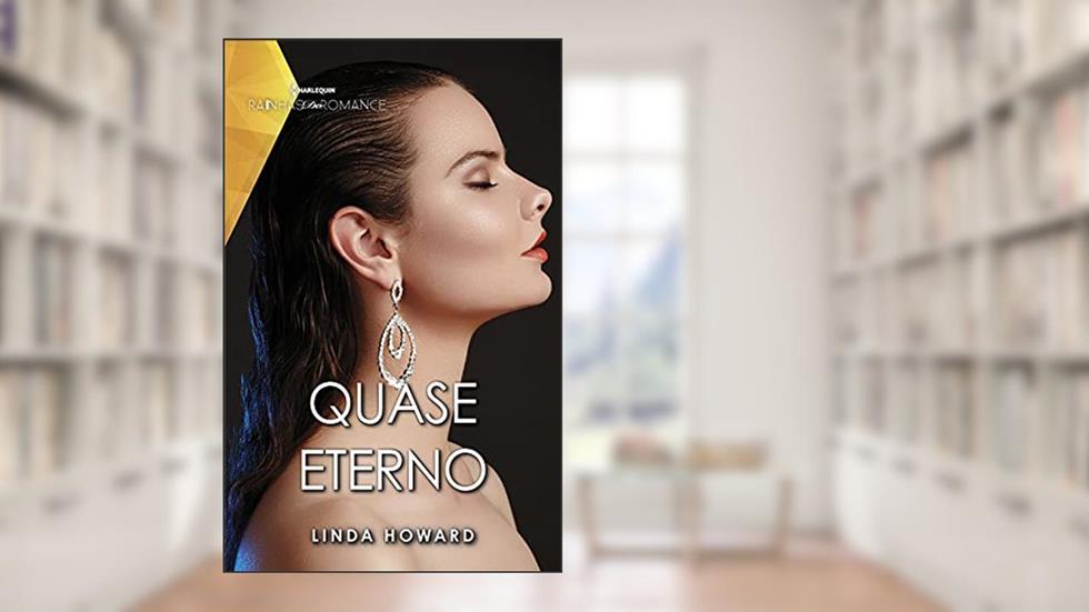 Quase eterno (Rainhas do Romance Livro 51), do autor Linda Howard