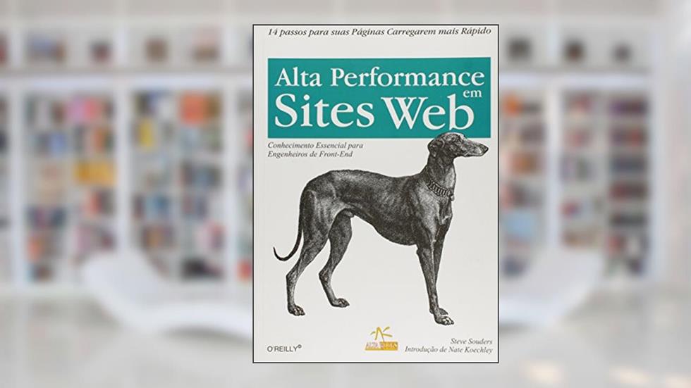Alta Perfomance Em Sites Web, do autor Steve Souders