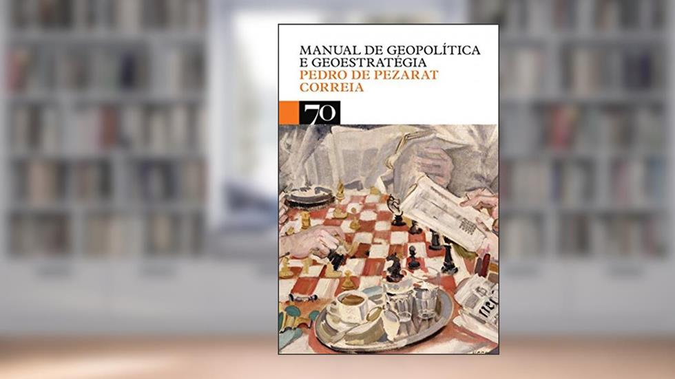 Manual de Geopolítica e Geoestratégia, do autor Pedro de Pezarat Correia