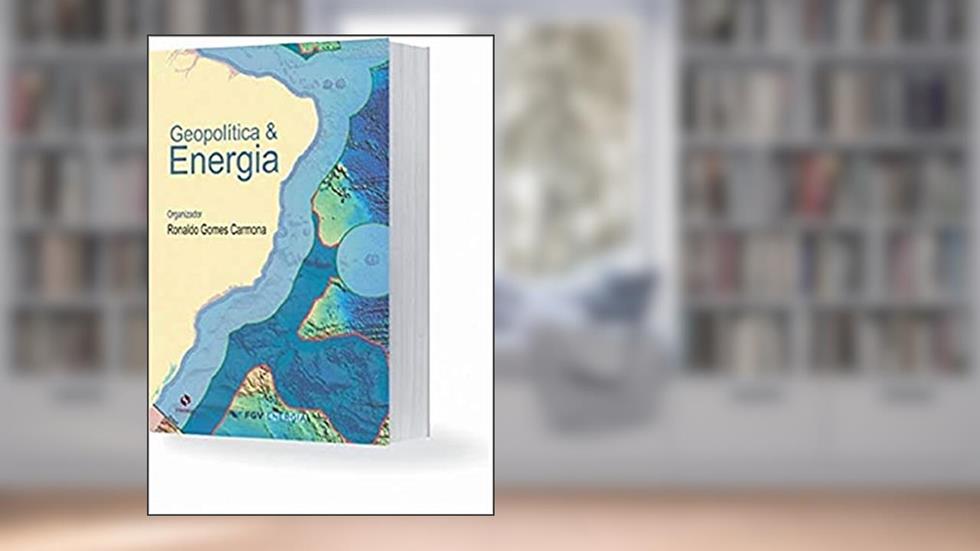 Geopolítica e Energia, do autor Ronaldo Gomes Carmona
