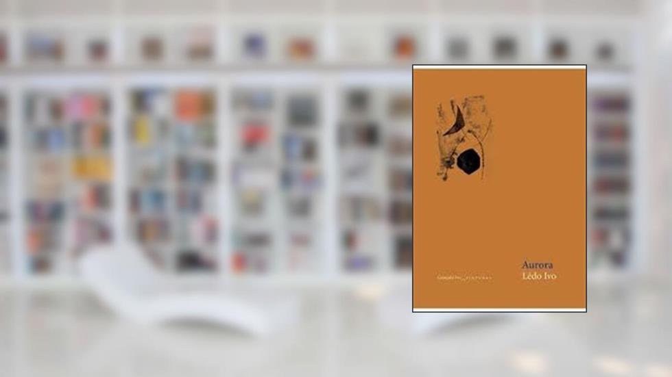 Aurora, do autor Lêdo Ivo