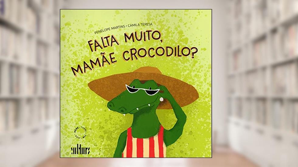 Falta Muito, Mamãe Crocodilo?, do autor Penélope Martins