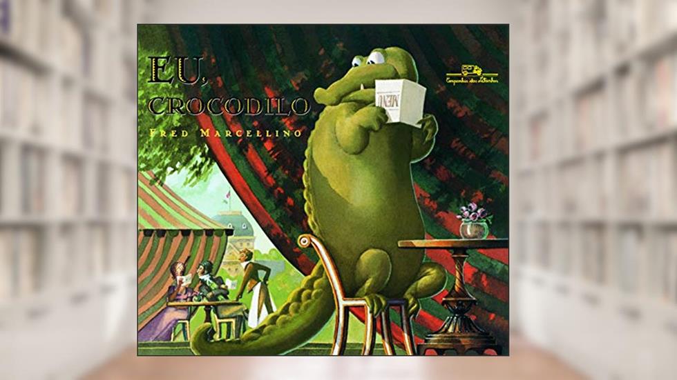 Eu, crocodilo, do autor Fred Marcellino