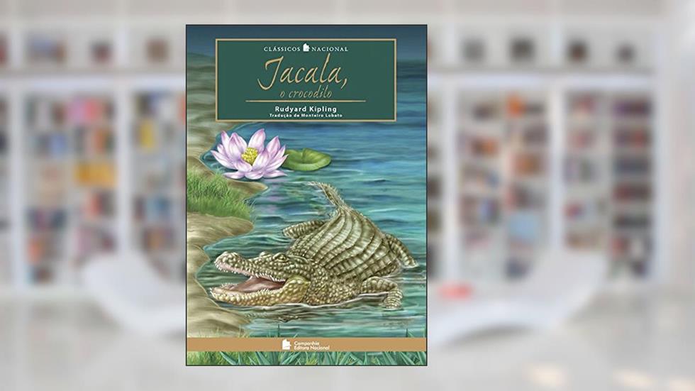Jacala, o crocodilo, do autor Rudyard Kipling