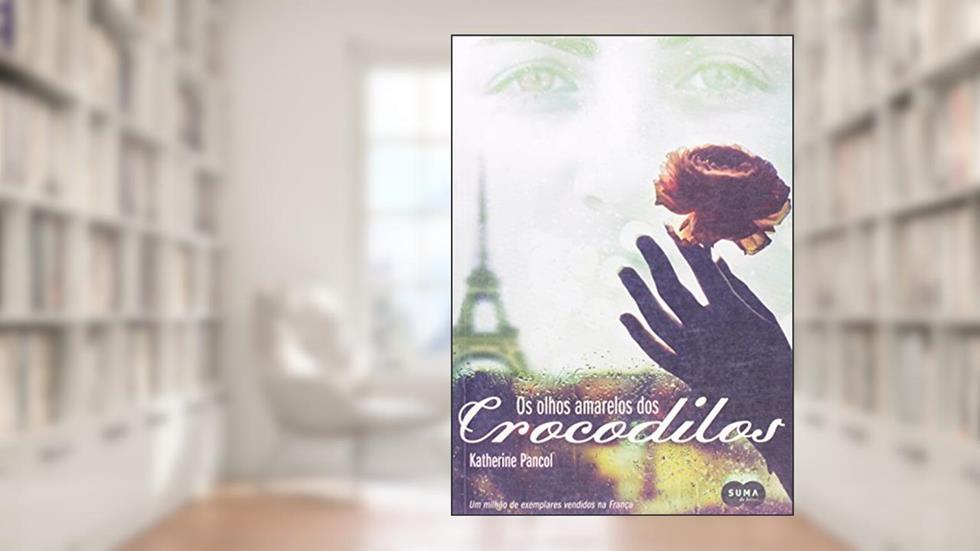 Os olhos amarelos dos crocodilos, do autor Katherine Pancol