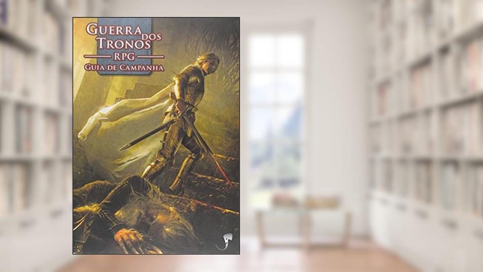 Guia de Campanha - Coleção Guerra dos Tronos RPG, do autor Steve Kenson