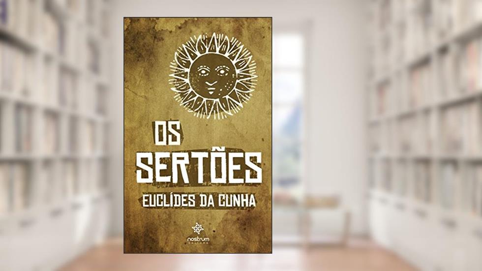 Os Sertões - Campanha de Canudos, do autor Euclides da Cunha
