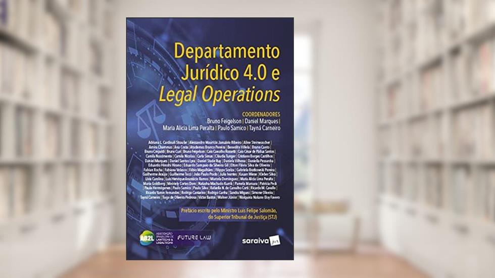 Departamento Jurídico 4.0 e Legal Operations, do autor Bruno Feigelson