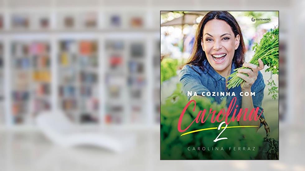 Na Cozinha com Carolina 2, do autor Carolina Ferraz