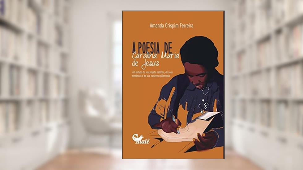 A poesia de Carolina Maria de Jesus, do autor Amanda Crispim