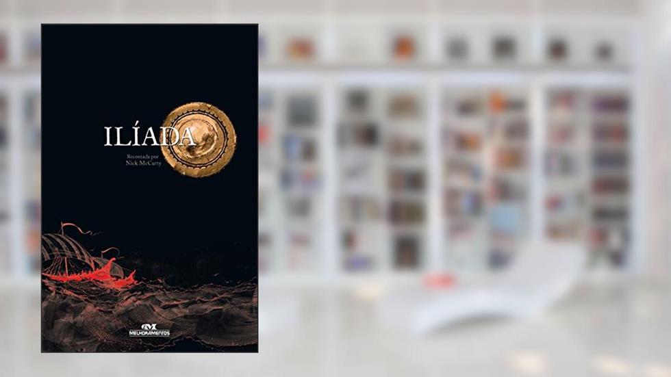 Ilíada: Texto adaptado (Clássicos da Literatura Universal), do autor Homero; Nick McCarty