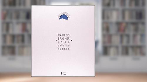 Capa de Carlos Bracher. Artistas Brasileiros, do autor Joao Adolfo hansen