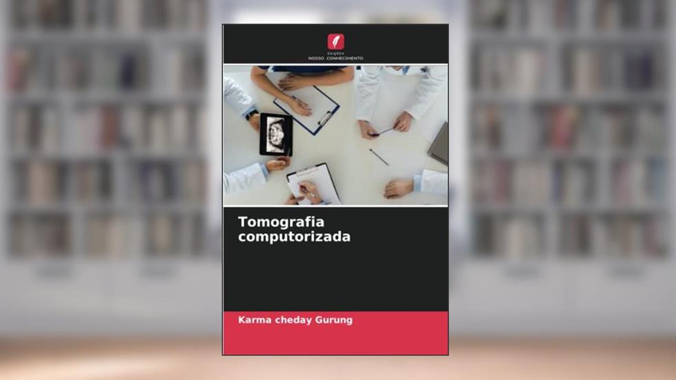 Tomografia computorizada, do autor Karma Cheday Gurung