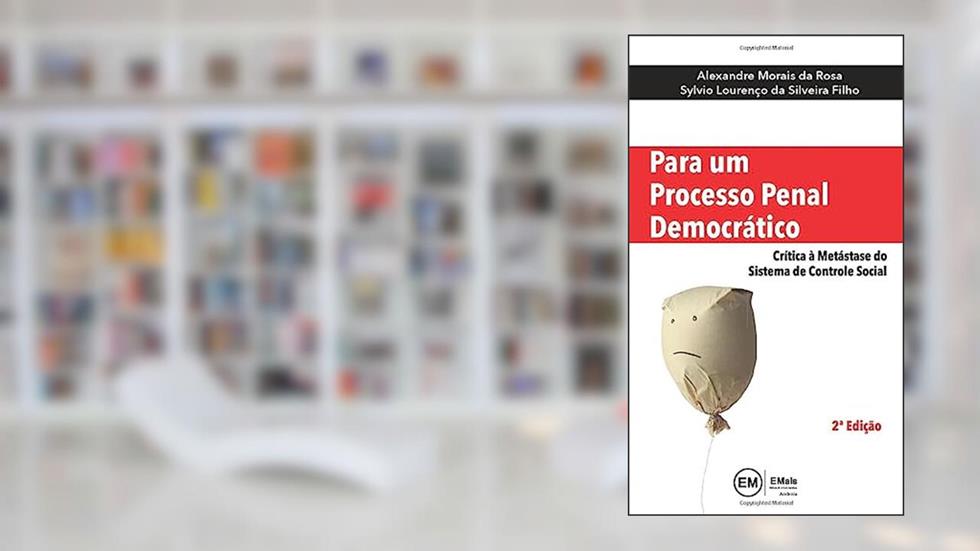 Para Um Processo Penal Democrático: Crítica À Metástase Do Sistema De Controle Social, do autor Alexandre Morais Da Rosa; Sylvio Lourenço Da Silveira Filho