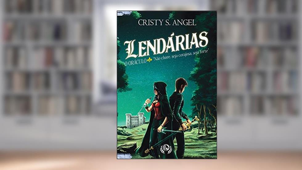 Lendárias - O oráculo, do autor Cristy S. Angel