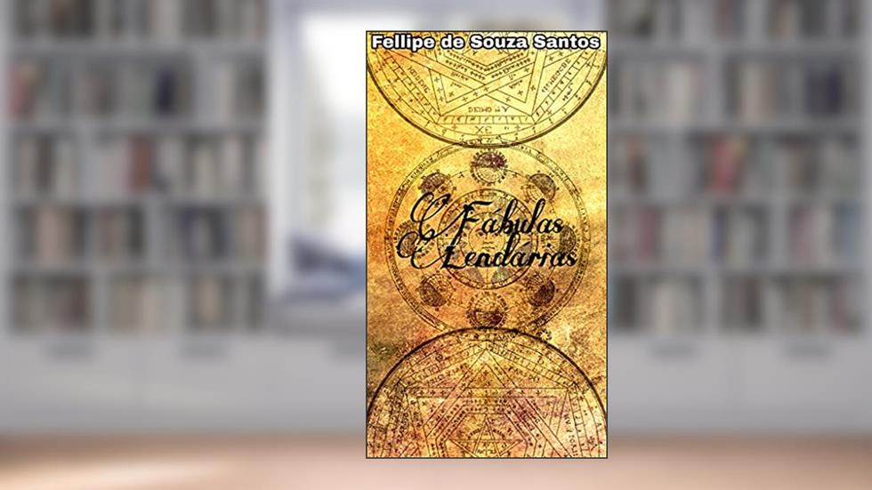 Fábulas Lendárias, do autor Fellipe De Souza Santos