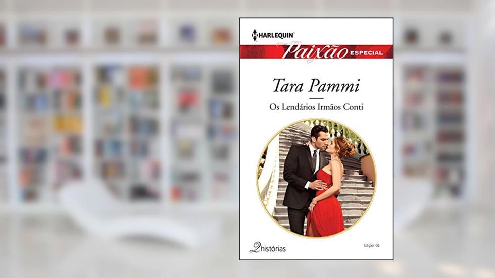 Os lendários irmãos Conti (Harlequin Jessica Especial Livro 6), do autor Tara Pammi