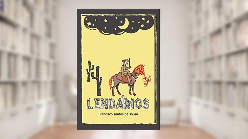Lendários, do autor Francisco Santos