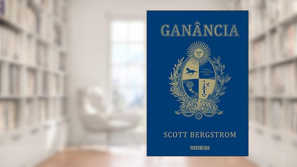 Ganância (Crueldade Livro 2), do autor Scott Bergstrom