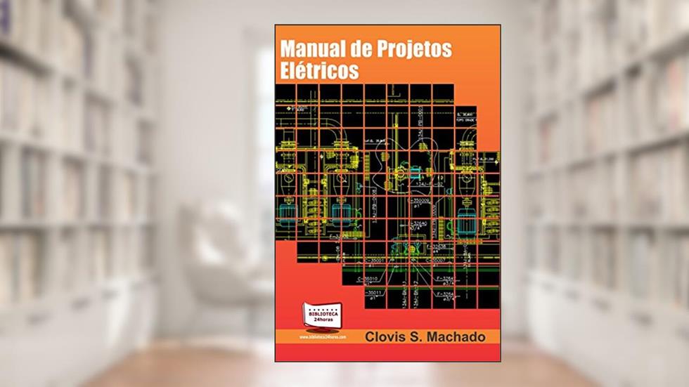 Manual de Projetos Elétricos, do autor Clovis S. Machado