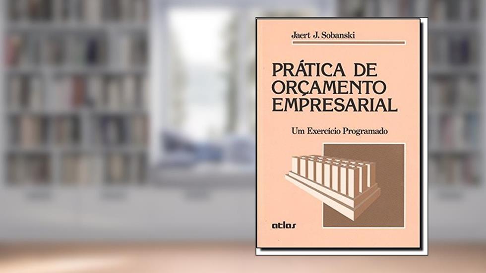Prática De Orçamento Empresarial. Um Exercício Programado, do autor Jaert J. Sobanski
