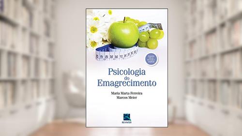 Capa de Psicologia do Emagrecimento, do autor Maria Marta Ferreira; Marcos Meier