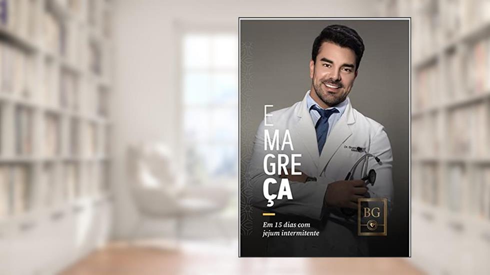 Emagreça em 15 dias com Jejum Intermitente: O e-Book dos desesperados (SAÚDE COM DR. BRUNO GUSTAVO), do autor Dr. Bruno Gustavo