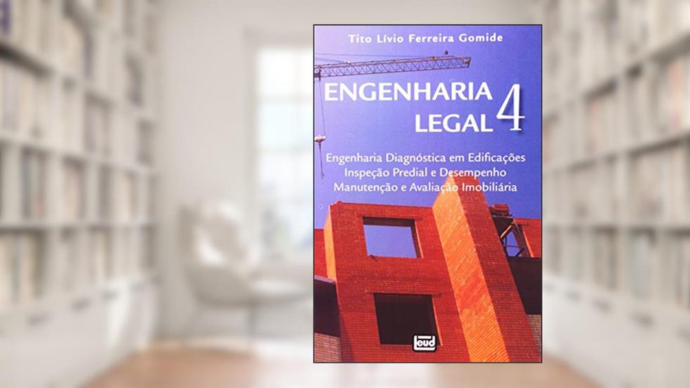 Engenharia Legal - Volume 4, do autor Tito Lívio Ferreira Gomide
