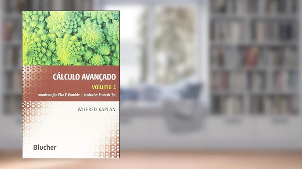 Cálculo Avançado (Volume 1), do autor Wilfred Kaplan