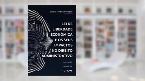 Capa de Lei de liberdade econômica e seus impactos no direito administrativo, do autor Georges Louis Hage Humbert