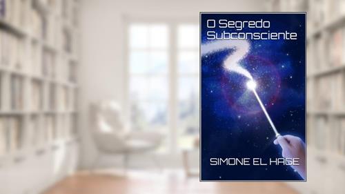 Capa de O Segredo Subconsciente, do autor Simone El Hage