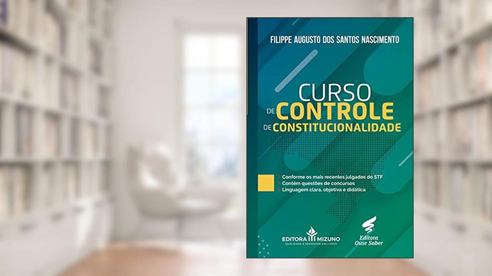 Curso de Controle de Constitucionalidade, do autor Filippe Augusto dos Santos Nascimento