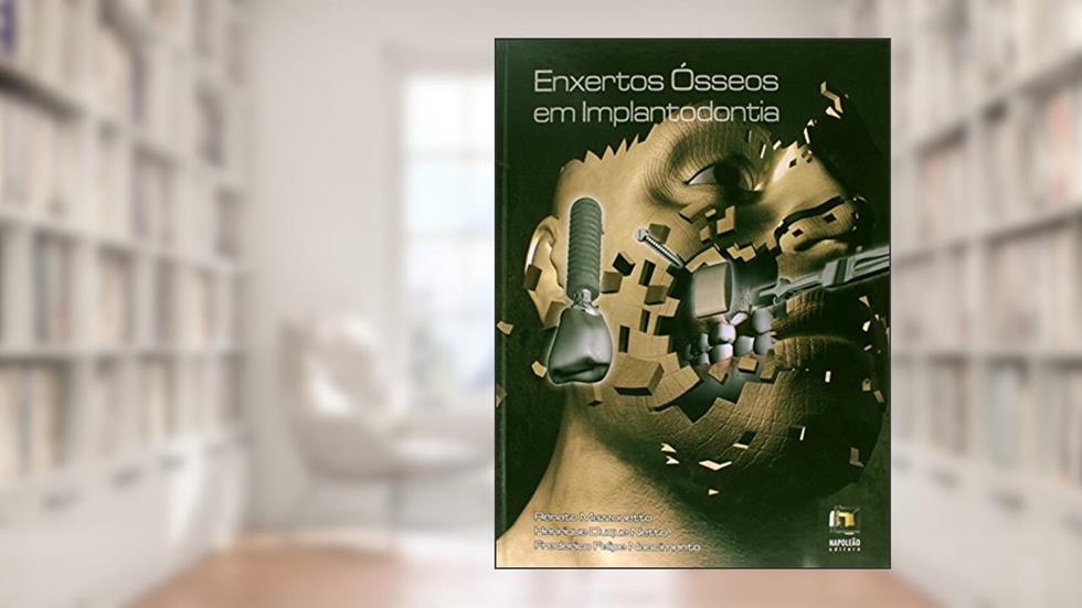 Enxertos Ósseos em Implantodontia, do autor Henrique Duque Netto; Renato Mazzonetto; Frederico Felipe Nascimento