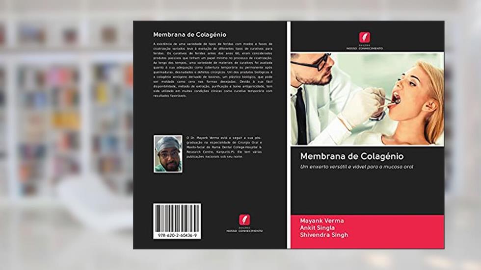 Membrana de Colagénio: Um enxerto versátil e viável para a mucosa oral, do autor Mayank Verma; Ankit Singla; Shivendra Singh